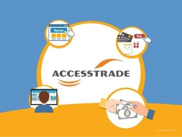 Accesstrade là gì? Giải đáp những thắc mắc về phương thức này